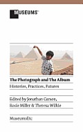 The Photograph and the Album: Histories, Practices, Futures