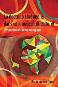 La Doctrine Chretienne Dans Un Monde Multiculturel: Introduction ? la t?che th?ologique