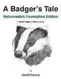 A Badger's Tale - Naturewatch Foundation edition: From the Nature's Heroes series