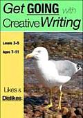 Likes & Dislikes (ages 7-11 years): Get Going With Creative Writing (And Other Forms Of Writing)