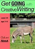 Out And About (7-13 years): Get Going With Creative Writing (And Other Forms Of Writing)