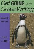 What We Do: Get Going With Creative Writing (US English Edition) Grades 2-8