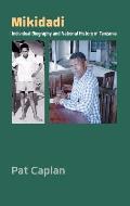 Mikidadi: Individual Biography and National History in Tanzania