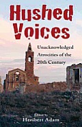 Hushed Voices Unacknowledged Atrocities of the 20th Century