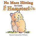 No More Hitting for Little Hamster!