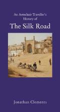 Armchair Travellers History of the Silk Road
