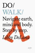 Do Walk Navigate Earth Mind & Body. Step by Step.