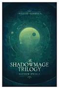 The Shadowmage Trilogy