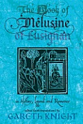 The Book of Melusine of Lusignan: In History, Legend and Romance