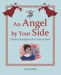 An Angel by Your Side: Finding an Angel in Your Hour of Need