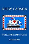 White Zombies of New Castile: A Sci-Fi Novel