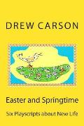 Easter and Springtime: Six Playscripts about New Life