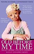 Old Before My Time Hayley Okines Life with Progeria