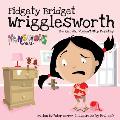 Fidgety Bridget Wrigglesworth: The Girl Who Wouldn't Stop Fidgeting