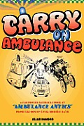 Carry On Ambulance: True stories of ambulance service antics from the 1960s to the present day