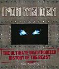 Iron Maiden The Ultimate Unauthorized History of the Beast