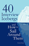 40 Interview Icebergs and How to Sail Around Them