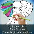 The Mystic Hare Four Seasons Design and Colouring Book: A mystical relaxing destressing art and design colouring book for adults and children with ani