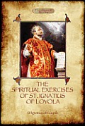 The Spiritual Exercises of St Ignatius of Loyola: Christian Instruction from the Founder of the Jesuits (Aziloth Books)