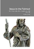 Jesus in the Talmud: His Personality, His Disciples and His Sayings