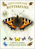 Lets Look for Butterflies A Spot & Learn Stick & Play Book
