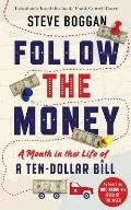 Follow the Money A Month in the Life of a Ten Dollar Bill
