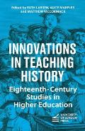 Innovations in Teaching History: Eighteenth-Century Studies in Higher Education