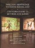 William Kentridge & Vivienne Koorland Conversations in Letters & Lines