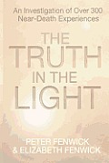 The Truth in the Light: An Investigation of Over 300 Near-Death Experiences