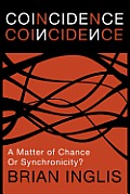 Coincidence: A Matter of Chance - Or Synchronicity?