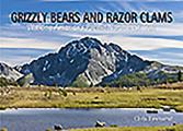 Grizzly Bears and Razor Clams: Walking America's Pacific Northwest Trail