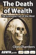 The Death of Wealth: The Economic Fall of the West