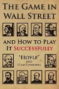 The Game in Wall Street: and how to play it successfully