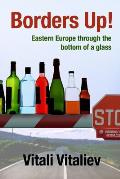 Borders Up!: Eastern Europe through the bottom of a glass
