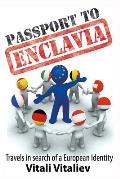 Passport to Enclavia: Travels in Search of a European Identity