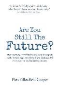 Are You Still The Future?: How learning to be flexible and read the signals in the system kept me relevant and prepared for every step on my lead