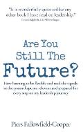 Are You Still The Future?: How learning to be flexible and read the signals in the system kept me relevant and prepared for every step on my lead