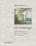 Paul Winstanley 59 Paintings In Which the Artist Considers the Process of Thinking about & Making Work