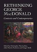 Rethinking George MacDonald: Contexts and Contemporaries