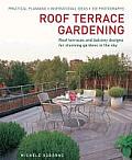 Roof Terrace Gardening Practical Planning Inspirational Ideas 300 Photographs