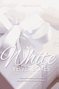 White Velvet Boxes: Treasured moments of a lifetime, kept safe in the velvet boxes of the mind