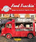 Food Truckin': Recipes from the World's Best Food Trucks