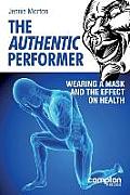 The Authentic Performer: Wearing a Mask and the Effect on Health