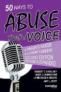 50 Ways to Abuse Your Voice Second Edition