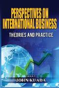 Perspectives on International Business: Theories and Practice