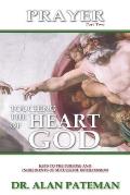 Prayer, Touching the Heart of God (Part Two)
