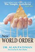 The Temple, Antichrist and the New World Order, Understanding Prophetic EVENTS-2000-PLUS!
