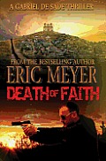 Death of Faith (a Gabriel de Sade Thriller, Book 3)