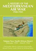 A History of the Mediterranean Air War, 1940-1945: Volume 2 - North African Desert, February 1942 - March 1943