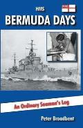 HMS Bermuda Days: An Ordinary Seaman's Log